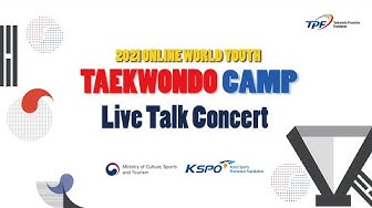 [행사토크형] 토크콘서트 2021 World Youth Taekwondo Camp
